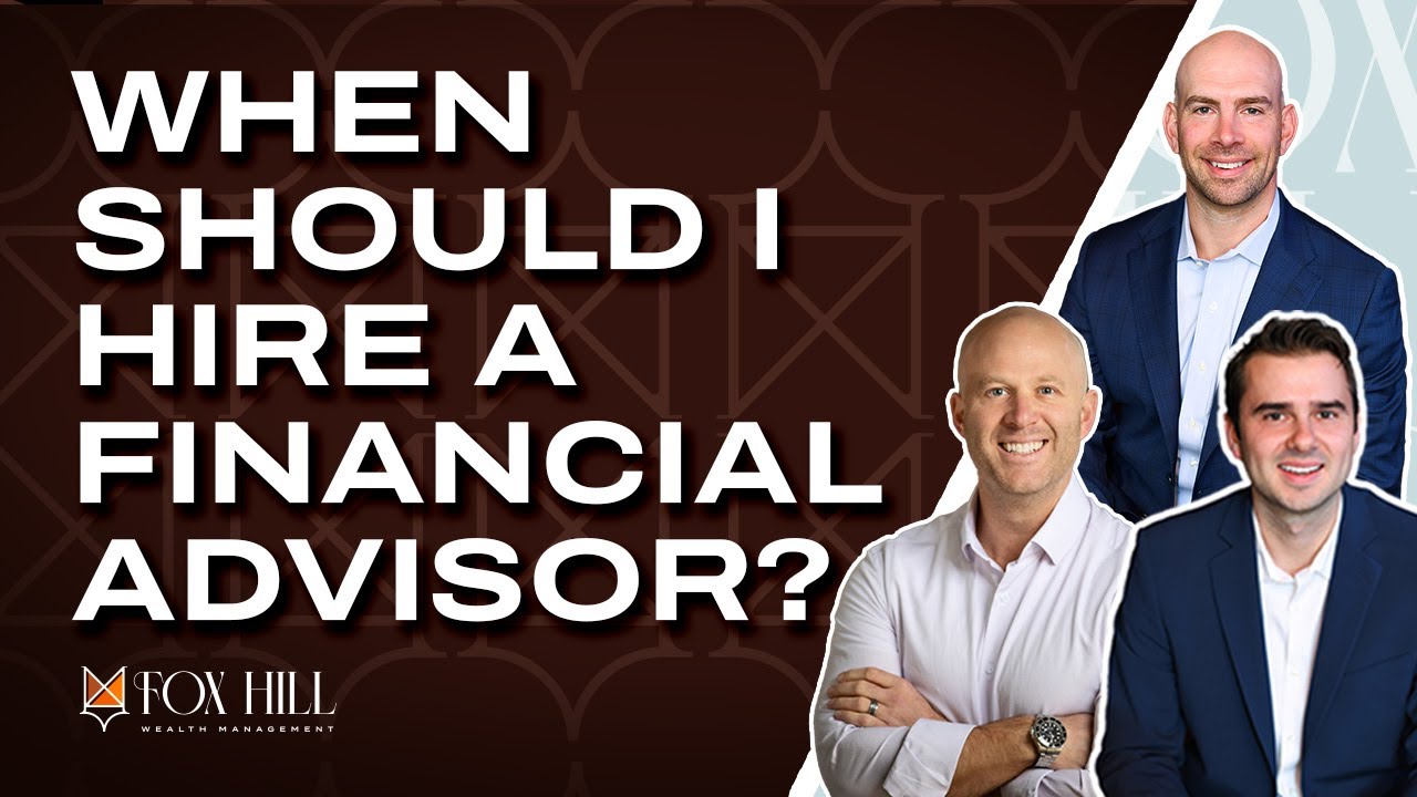 When Should You Hire a Financial Advisor?