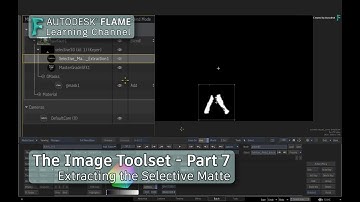 The Image Toolset - Part 7 - Extracting the Selective Matte - Flame 2020