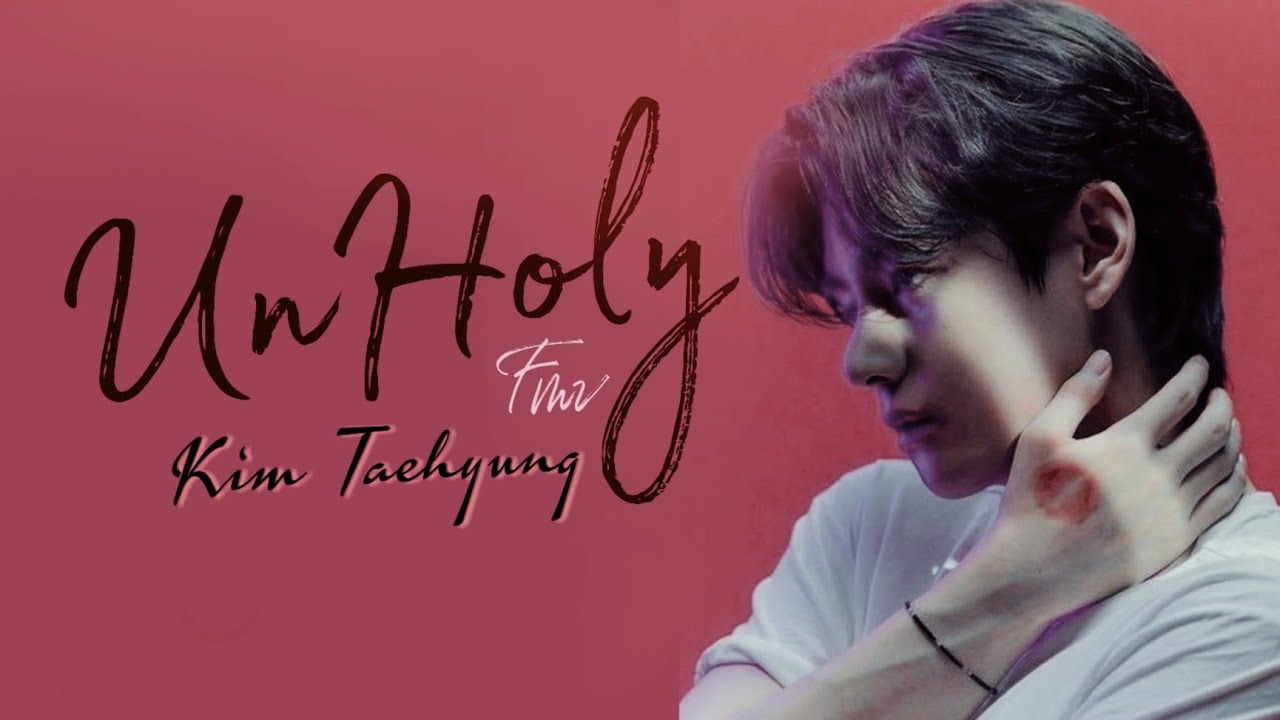 UnHoly | FMV | Kim Taehyung [V] | Sexy Moments 🐯💚💜😍🔥