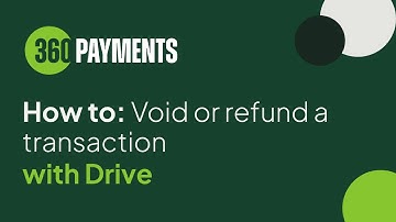 360 Payments How To: Void or Refund a Transaction with Drive