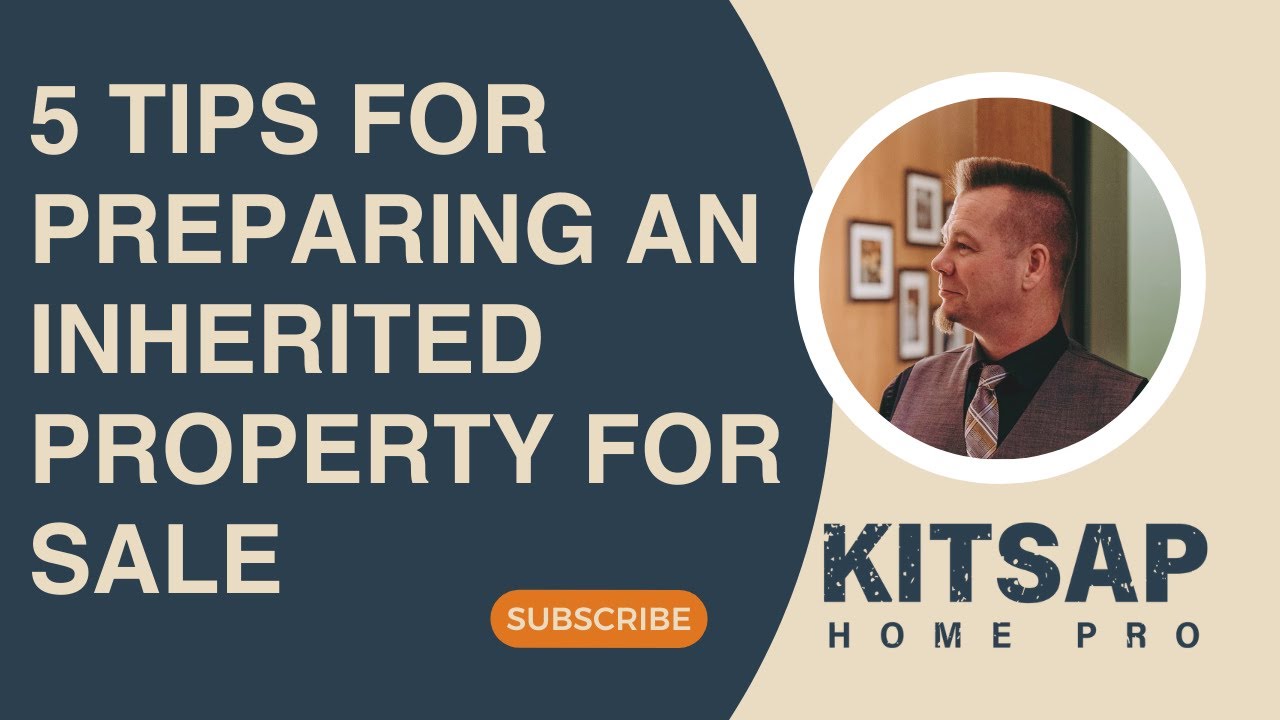 5 Tips for Preparing an Inherited Property for Sale
