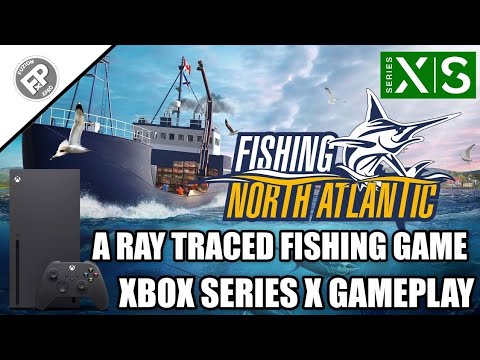 Fishing: North Atlantic (Enhanced Edition) - Xbox Series X Gameplay (60fps)  