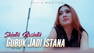 Shinta Arsinta - Gubuk Jadi Istana