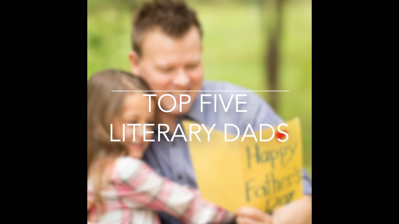 Top 5 Literary Dads