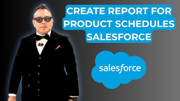 How to Create a Report for Product Schedules in Salesforce [2025 full guide]