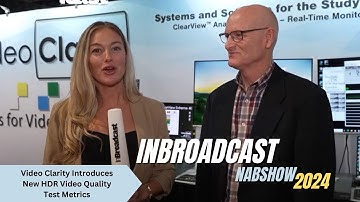 Video Clarity Introduces New HDR Video Quality Test Metrics at NAB 2024