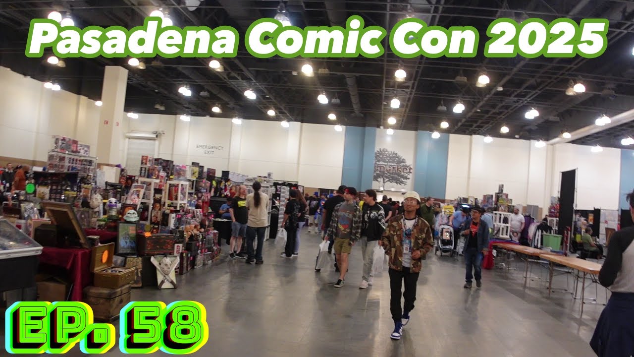 Pasadena Comic Con 2025 - Episode 58