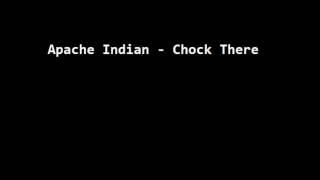 Vignette de la vidéo "Apache Indian - Chock There"