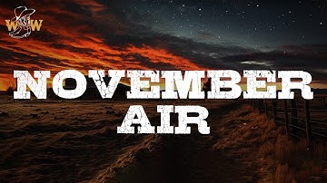 Zach Bryan - November Air (Lyrics)