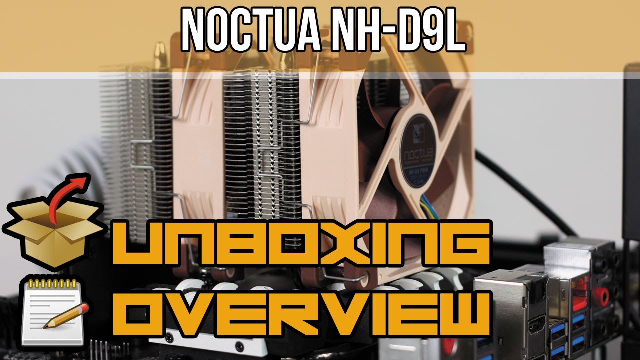 Noctua Nh D9l Unboxing Overview Youtube