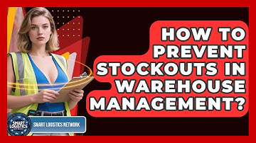 How To Prevent Stockouts In Warehouse Management? - Smart Logistics Network