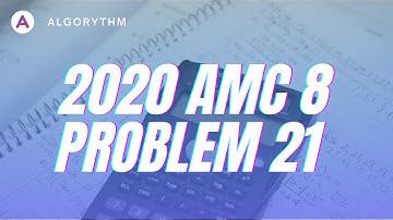 2020 AMC 8 - Problem 21 Solution
