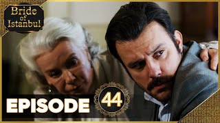 Bride Of Istanbul - Episode 44 Full Episode Istanbullu Gelin