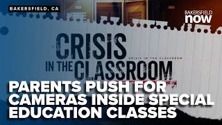 Parents of nonverbal students seek cameras in Bakersfield City special education classes