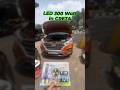 Cyanide LED 300 watt in CRETA. #led #automobile #turbochargedengine #modified #gautamautomobiles