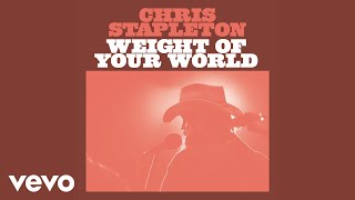 Chris Stapleton - Weight Of Your World (Official Audio) chords