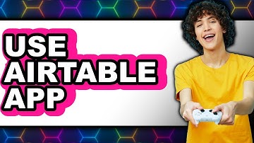 How to Use Airtable App (Updated 2025)