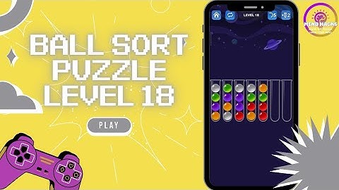Ball Sort Puzzle Level 18 Guide