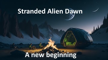 Stranded Alien Dawn Part1:  A new beginning