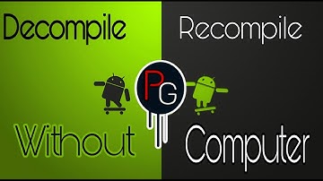 How To Decompile/Recompile Android App