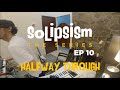 Solipsism The Series (Ep. 10)