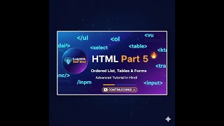 HTML Part 5 – Lists, Tables & Forms in HTML | Complete Tutorial in Hindi | HTML Course Part 5