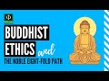 Understanding Buddhist Ethics and the Noble Eightfold Path