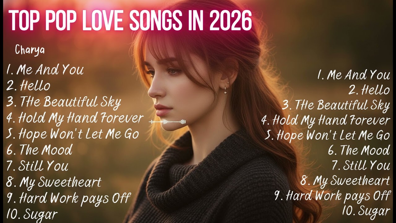 Top Pop Love Songs In 2026|| Chill Vibe Song-Charya Music|| True Love Song 2026