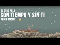 El Otro Polo - Con Tiempo y Sin Ti (Audio Oficial)