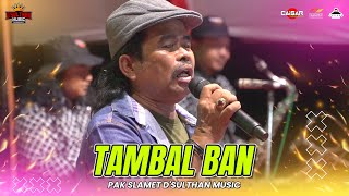 TAMBAL BAN - SLAMET PENGAMEN - CAISAR CLEAR AUDIO  - [ Live Perfome D'Sulthan Music]