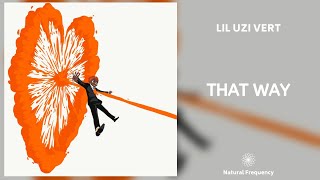 Lil Uzi Vert - That Way (432Hz)