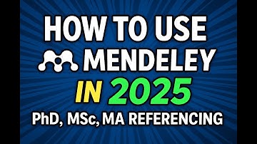 How to Use Mendeley 2025 | PhD, MSc, MA Referencing