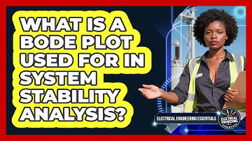 What Is A Bode Plot Used For In System Stability Analysis? - Electrical Engineering Essentials