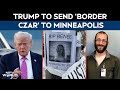 Trump To Send 'Border Czar' To Minneapolis After Killing Sparks Backlash