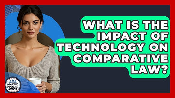 What Is The Impact Of Technology On Comparative Law? - Making Politics Simple