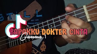 Bapakku Dokter Cinta - Gamma 1 || Cover ukulele senar 4