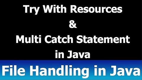 Try With Resources in Java | Multi Catch Block in Java | File Handling in Java | Java Features