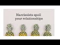 Narcissists spoil your other relationships - Beware!