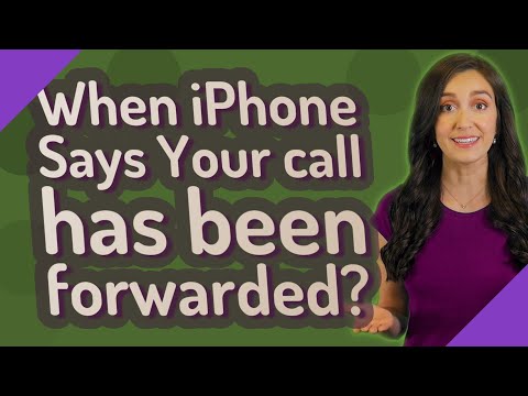 When IPhone Says Your Call Has Been Forwarded