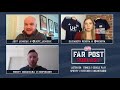 Far Post Podcast: Tommy McNamara's new look