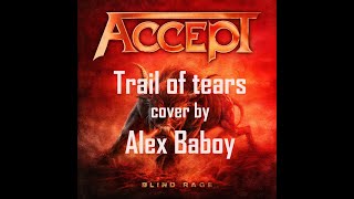 Accept - Trail of tears (cover by Alex Baboy)