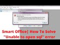 Smartoffice Attendance | How to solve unable to open sql error