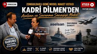 Zonguldaklı Gemi Model Maket Ustası Kadri Dilmenden, Aselsan Ve Savunma Sanayiye Maket