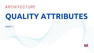 Quality Attributes. Part 1