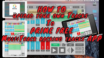 HOW TO USE THE PRIME MultiTrack backing tracks APP and upload your own Tracks FREE