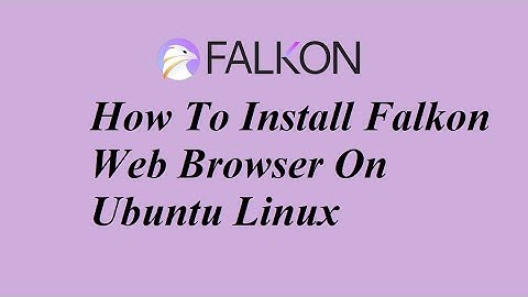 How To Install Falkon Web Browser On Ubuntu Linux