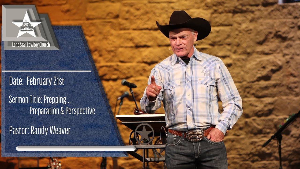 Pastor Randy Brewer Prepping...Preparation & Perspective | Pastor Randy Weaver | 2.21.2021 ...