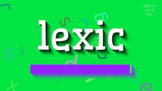 Lexic Nasil Okunuyor? Özlük How To Pronounce Lexic?