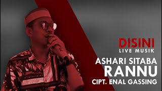 Ashari Sitaba - Rannu | cipt.Enal Gassing (Live)