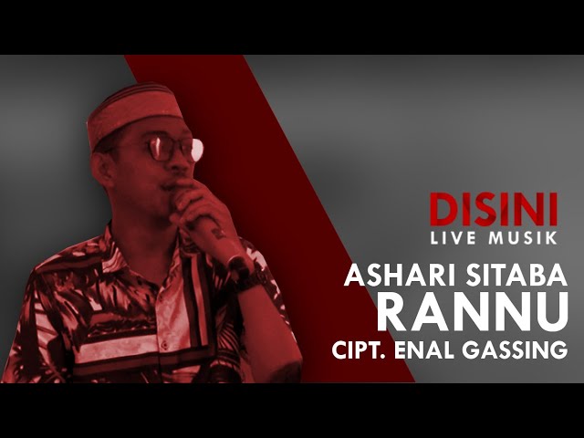 Ashari Sitaba - Rannu | cipt.Enal Gassing (Live) class=